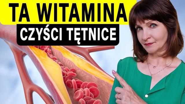 WITAMINA, która oczyszcza NACZYNIA i obniża cholesterol oraz TRÓJGLICERYDY