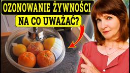 Zaskakująca Prawda O Ozonowaniu Twojej Żywności! Kiedy warto i na co uważać?