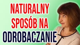 Naturalne odrobaczanie. Jak zrobić ŚRODEK NA ROBAKI? Kurki na pasożyty