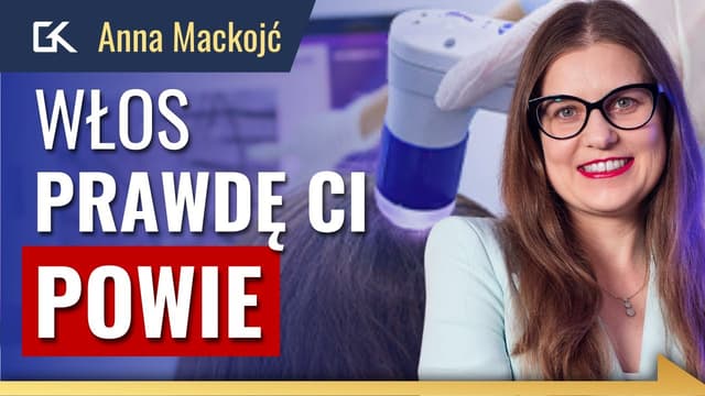 POKAŻ mi SWOJE WŁOSY, a POWIEM CI JAK ŻYJESZ – Anna Mackojć | 372